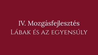 4. Mozgásfejlesztés: A lábak és az egyensúly