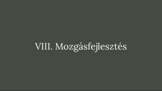 8. Mozgásfejlesztés: Találkozás a talajjal, alapok